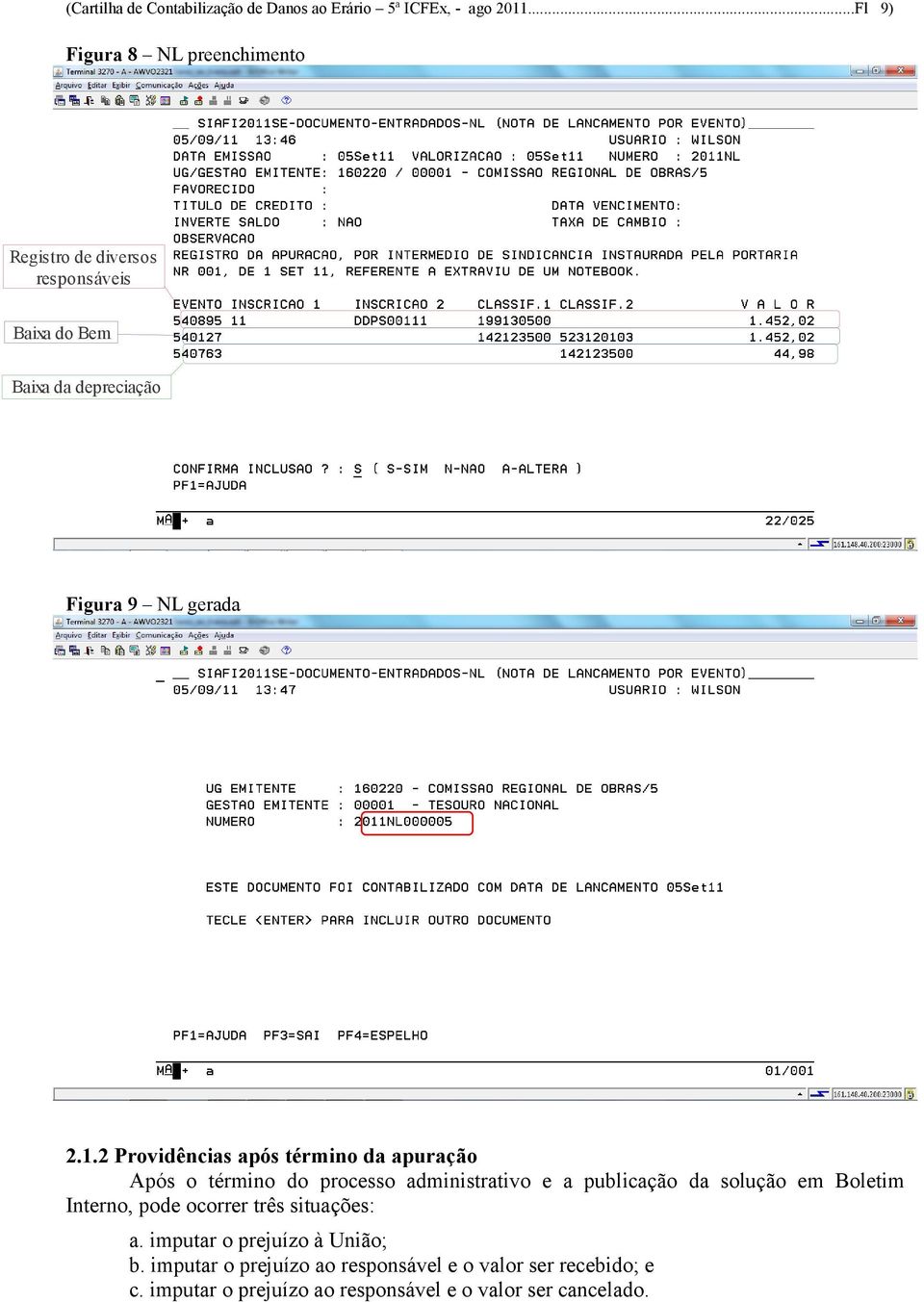 2 Providências após término da apuração Após o término do processo administrativo e a publicação da solução em Boletim