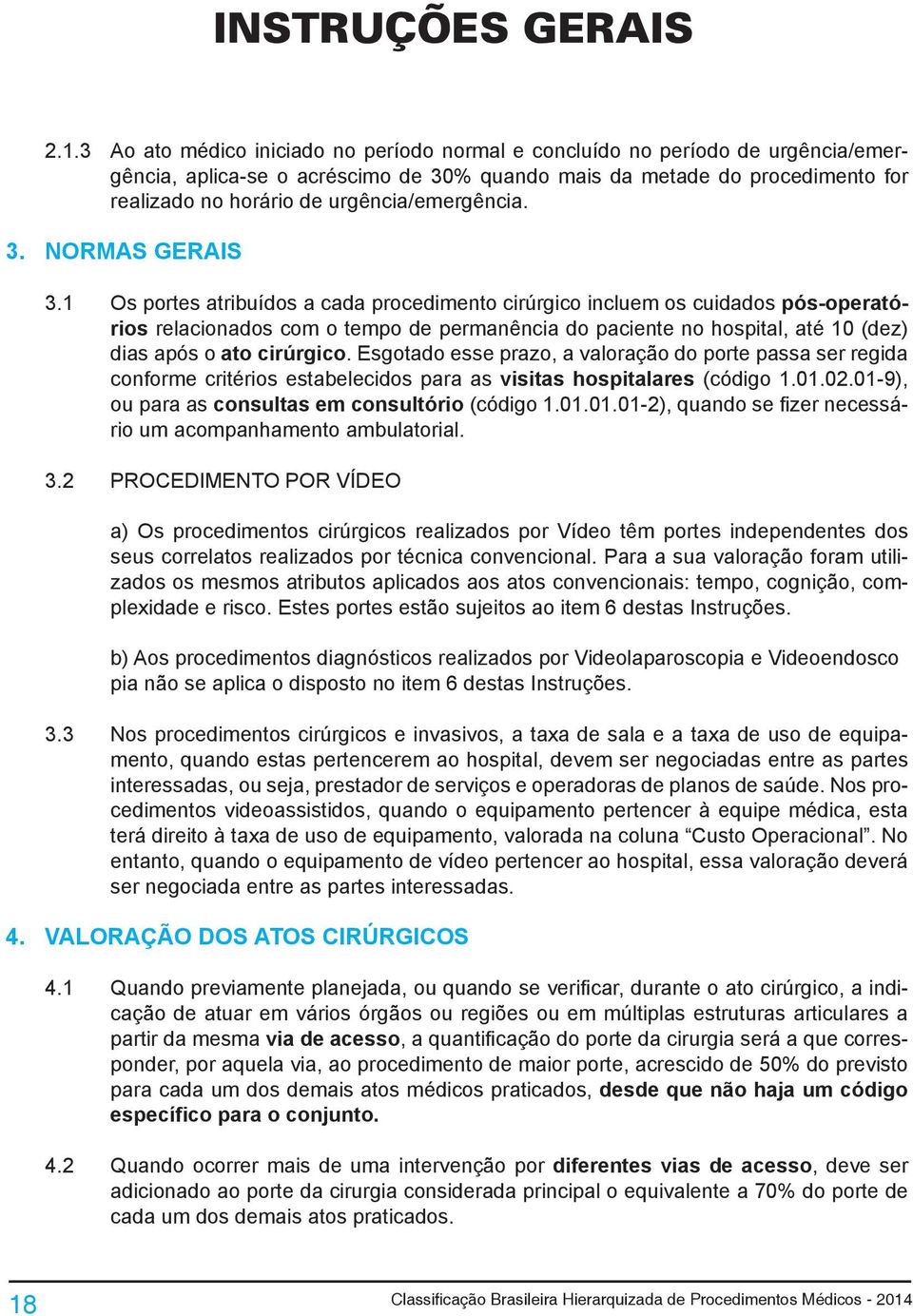 urgência/emergência. 3. NORMAS GERAIS 3.