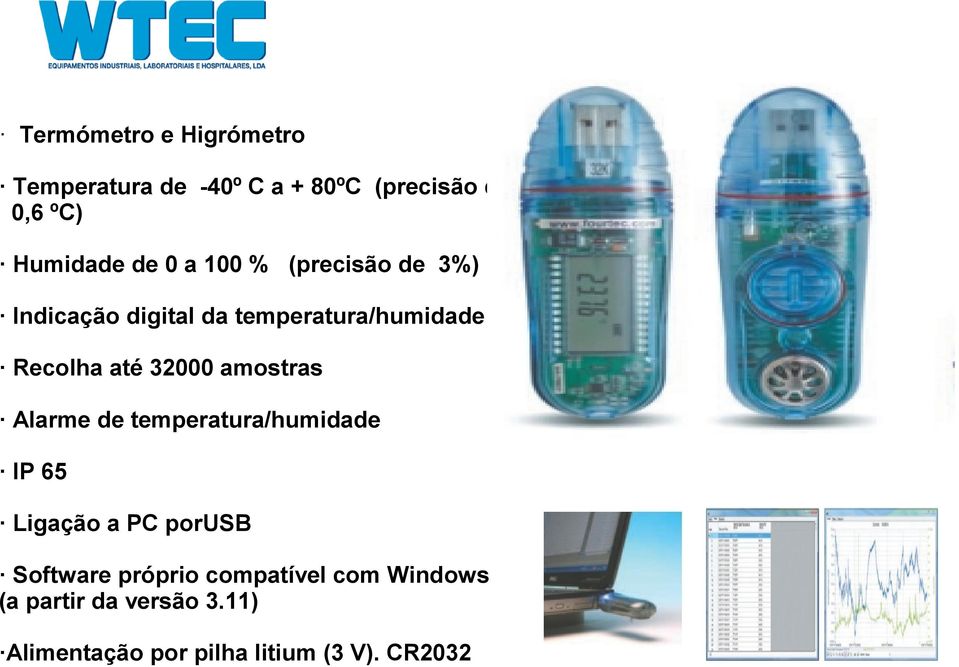 amostras Alarme de temperatura/humidade IP 65 Ligação a PC porusb Software próprio