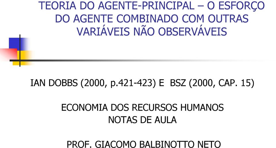 DOBBS (2000, p.421-423) E BSZ (2000, CAP.