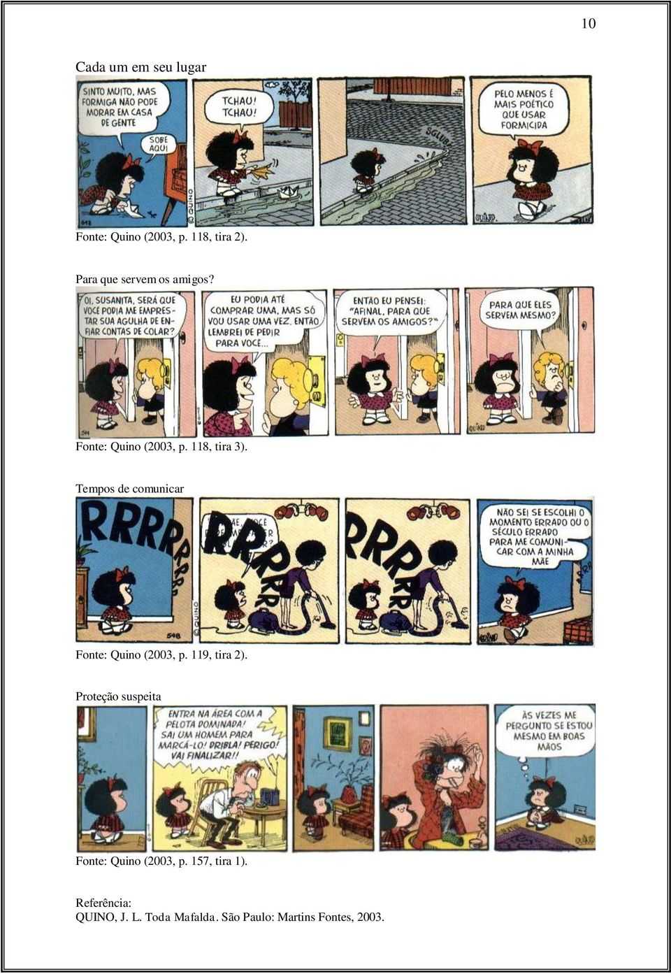 Fonte: Quino (2003, p. 118, tira 3).