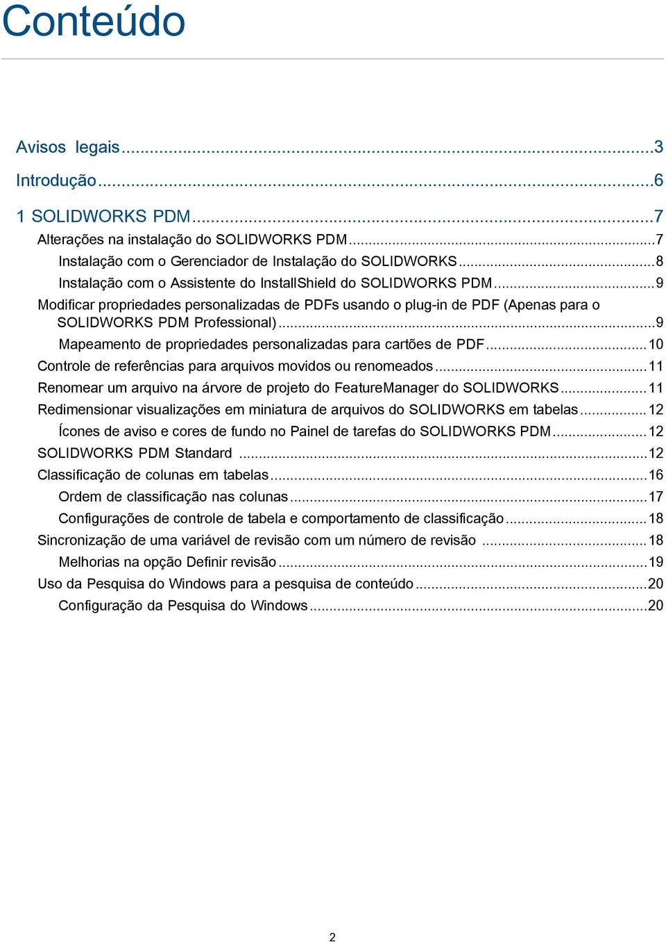 ..9 Mapeamento de propriedades personalizadas para cartões de PDF...10 Controle de referências para arquivos movidos ou renomeados.