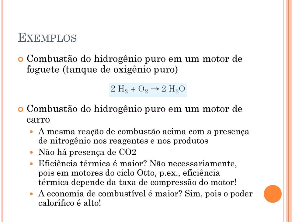 há presença de CO2 Eficiência térmica é maior? Não necessariamente, pois em motores do ciclo Otto, p.ex.