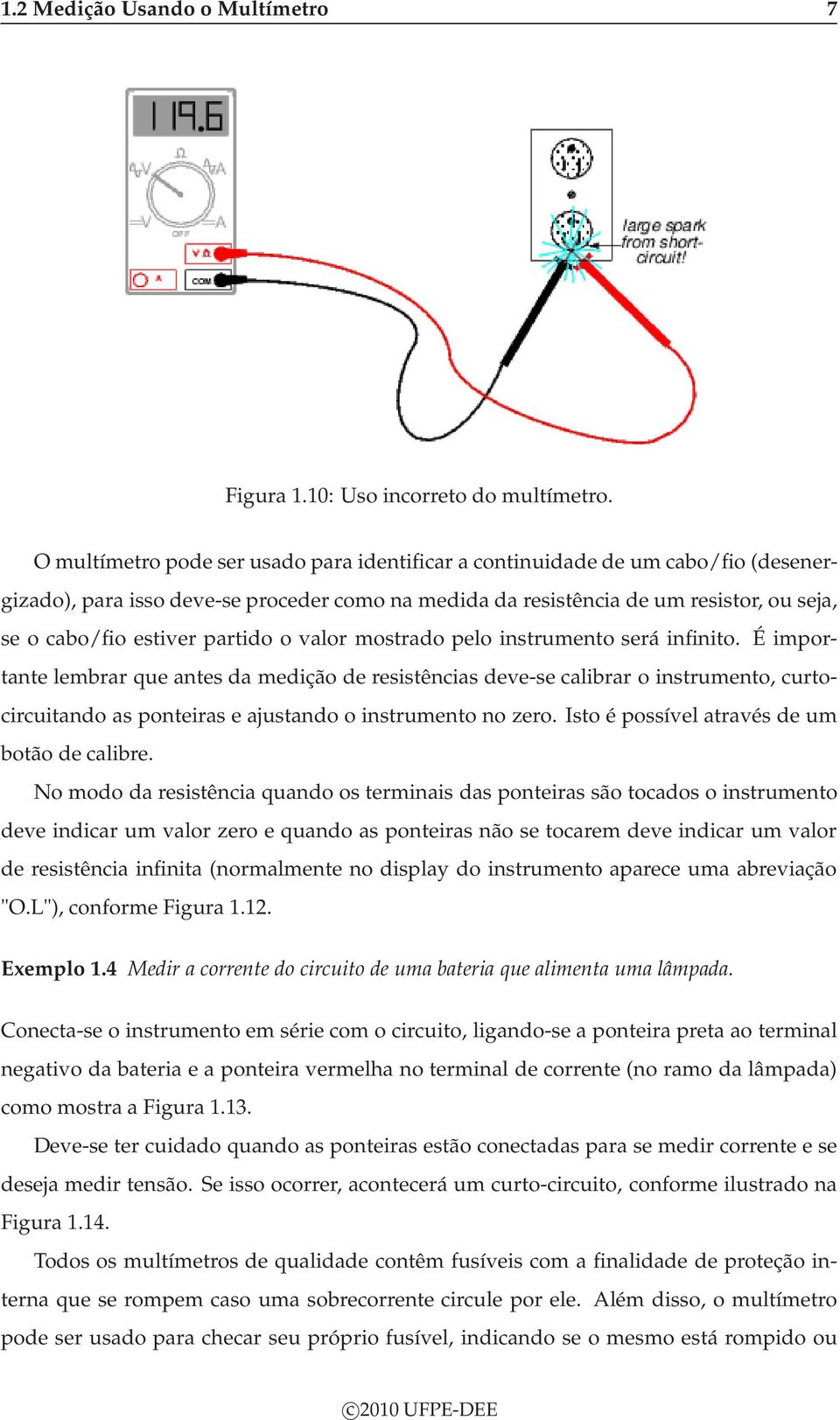 partido o valor mostrado pelo instrumento será infinito.