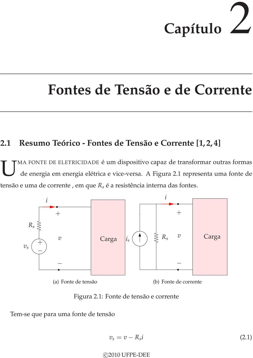 formas de energia em energia elétrica e vice-versa. A Figura 2.