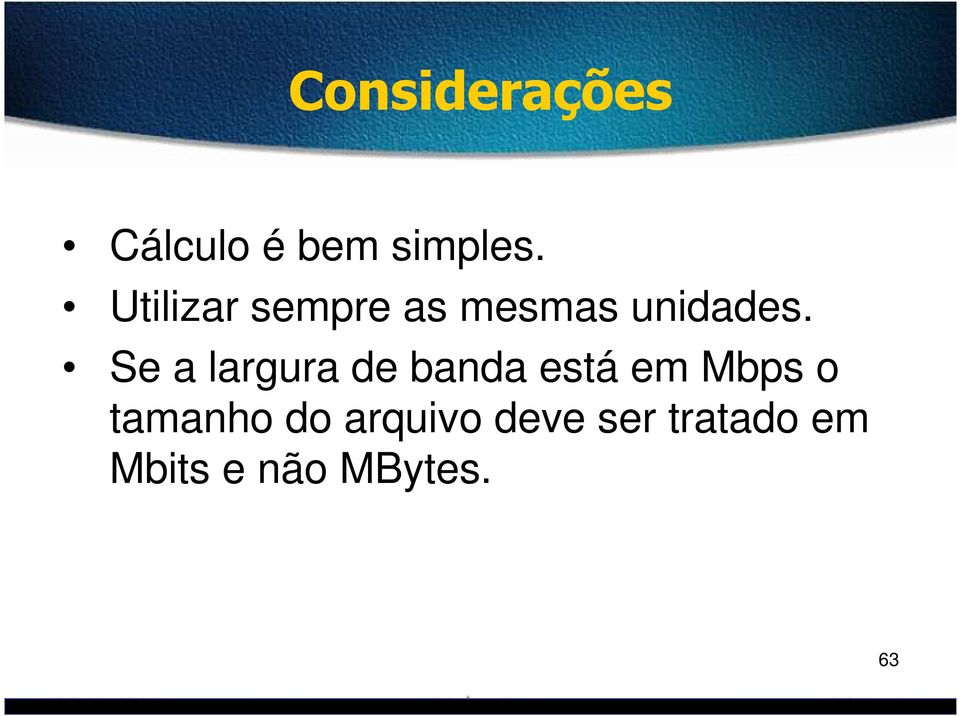 Se a largura de banda está em Mbps o