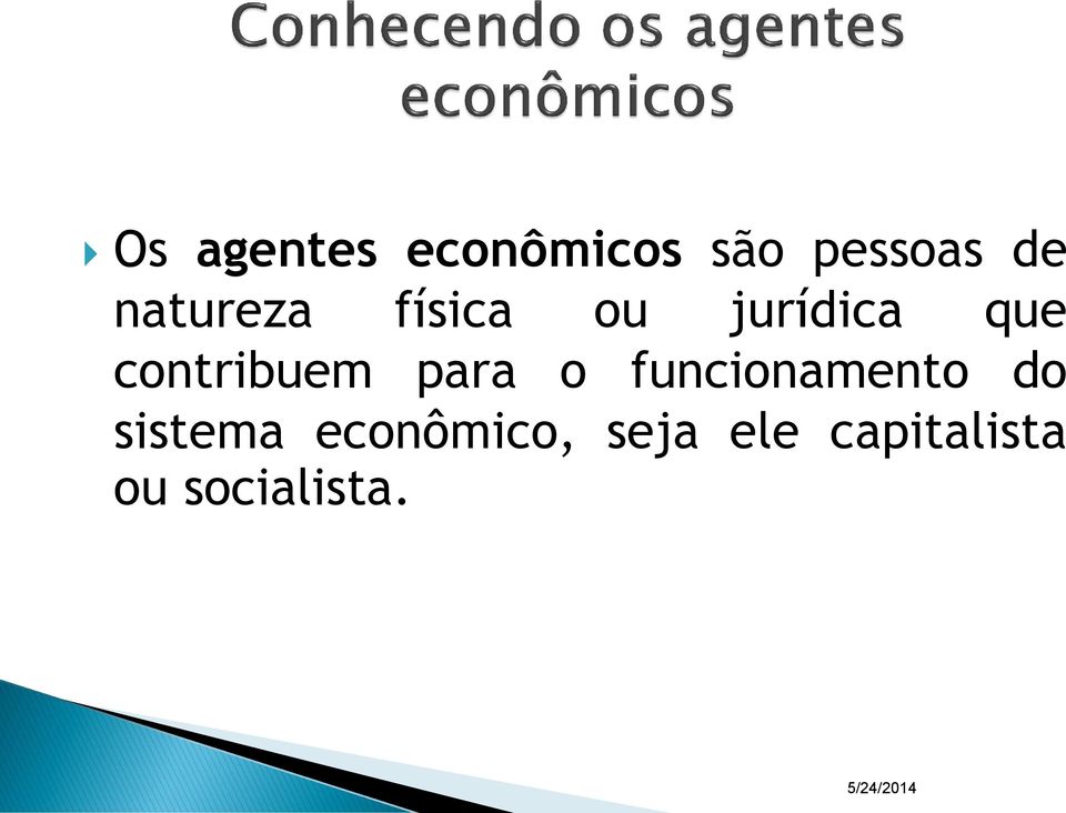 contribuem para o funcionamento do