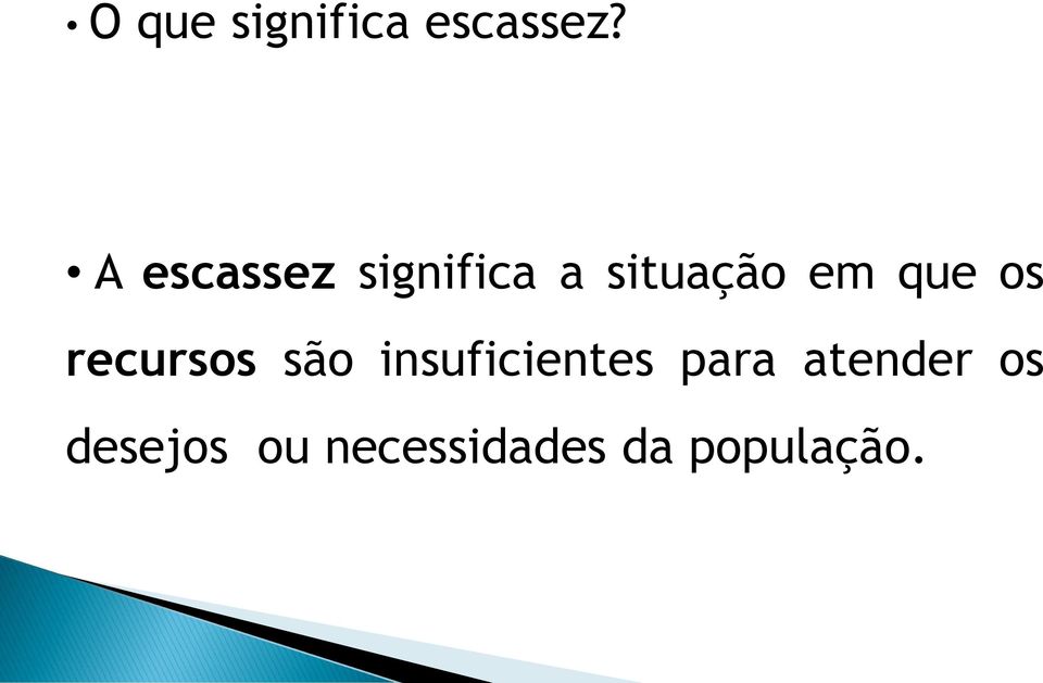 que os recursos são insuficientes