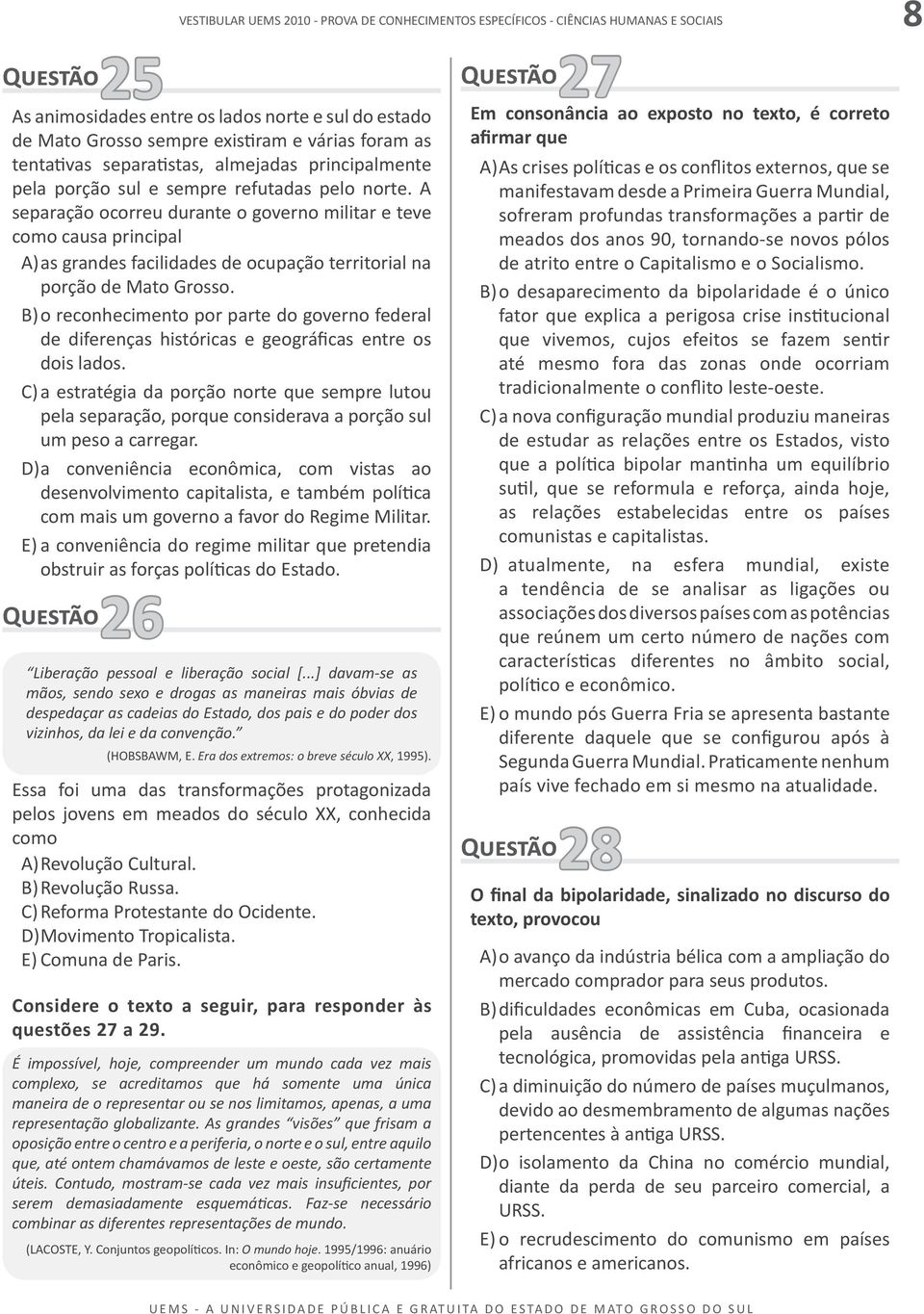 B) o reconhecimento por parte do governo federal de diferenças históricas e geográficas entre os dois lados.