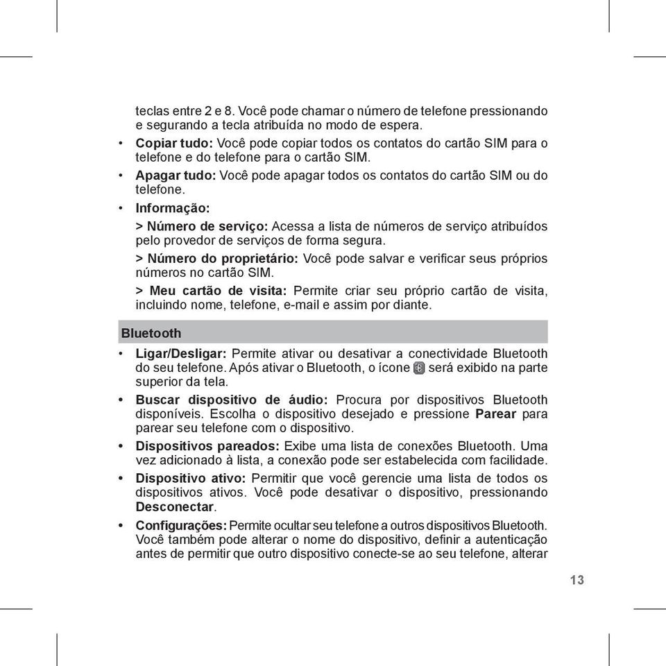 Informação: > Número de serviço: Acessa a lista de números de serviço atribuídos pelo provedor de serviços de forma segura.