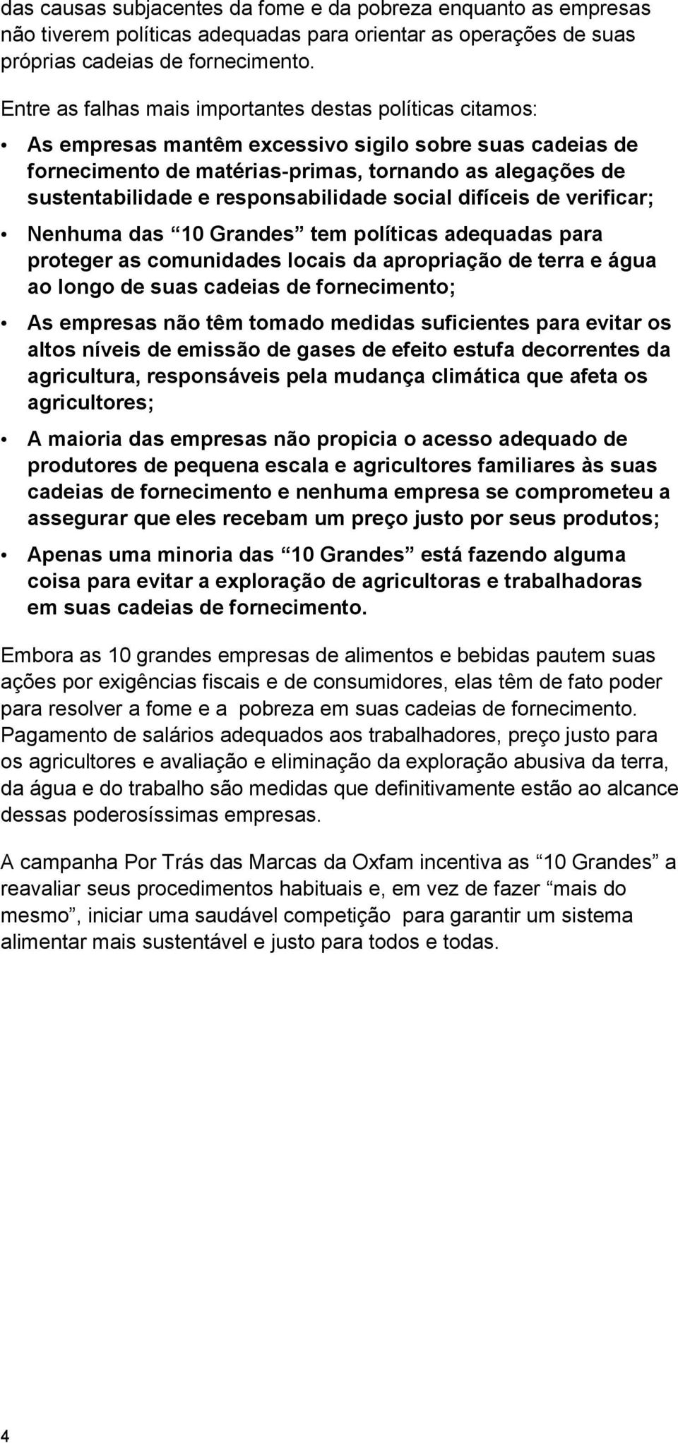 responsabilidade social difíceis de verificar; Nenhuma das 10 Grandes tem políticas adequadas para proteger as comunidades locais da apropriação de terra e água ao longo de suas cadeias de