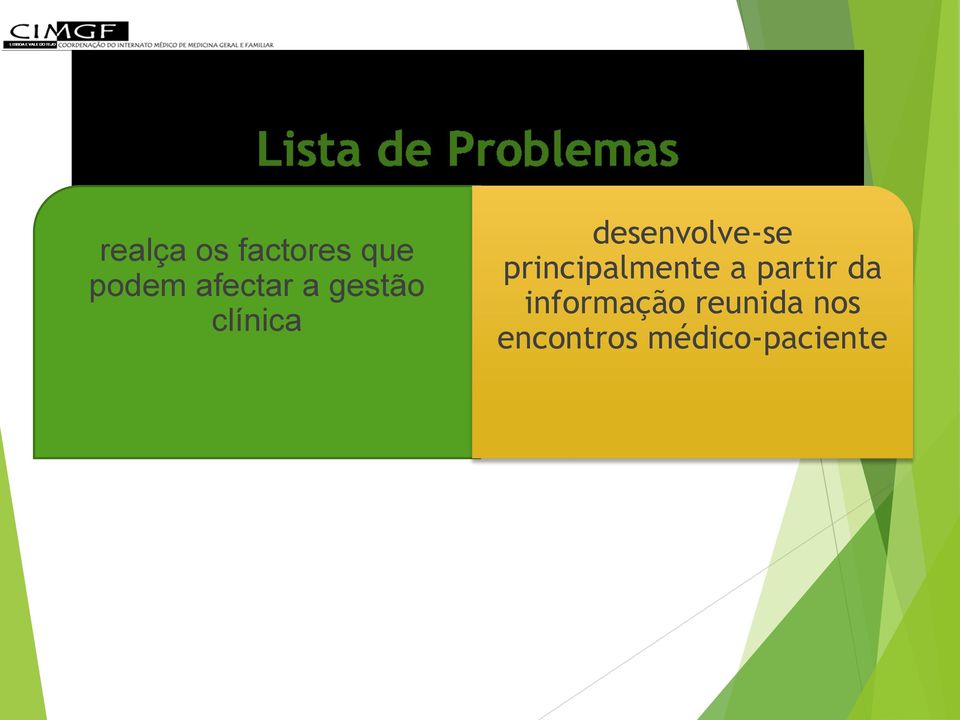 significativos da vida de um paciente proporciona uma visão integrada do estado de saúde