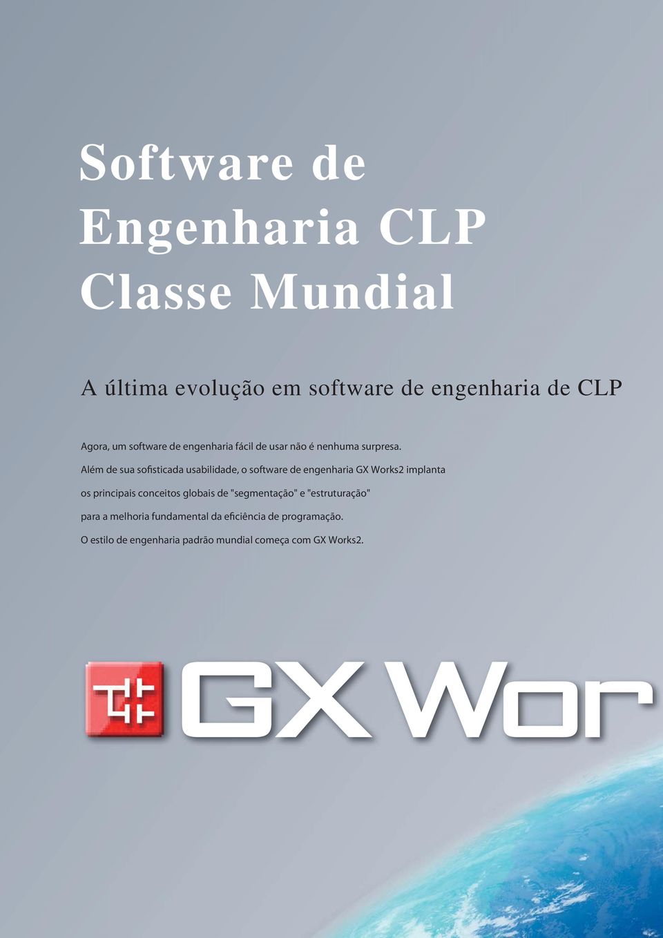 Além de sua sofisticada usabilidade, o software de engenharia GX Works2 implanta os principais conceitos