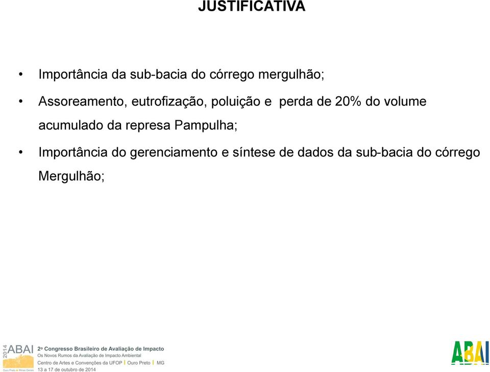 20% do volume acumulado da represa Pampulha; Importância