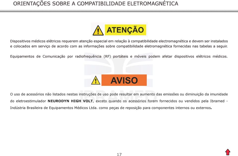 Equipamentos de Comunicação por radiofrequência (RF) portáteis e móveis podem afetar dispositivos elétricos médicos.