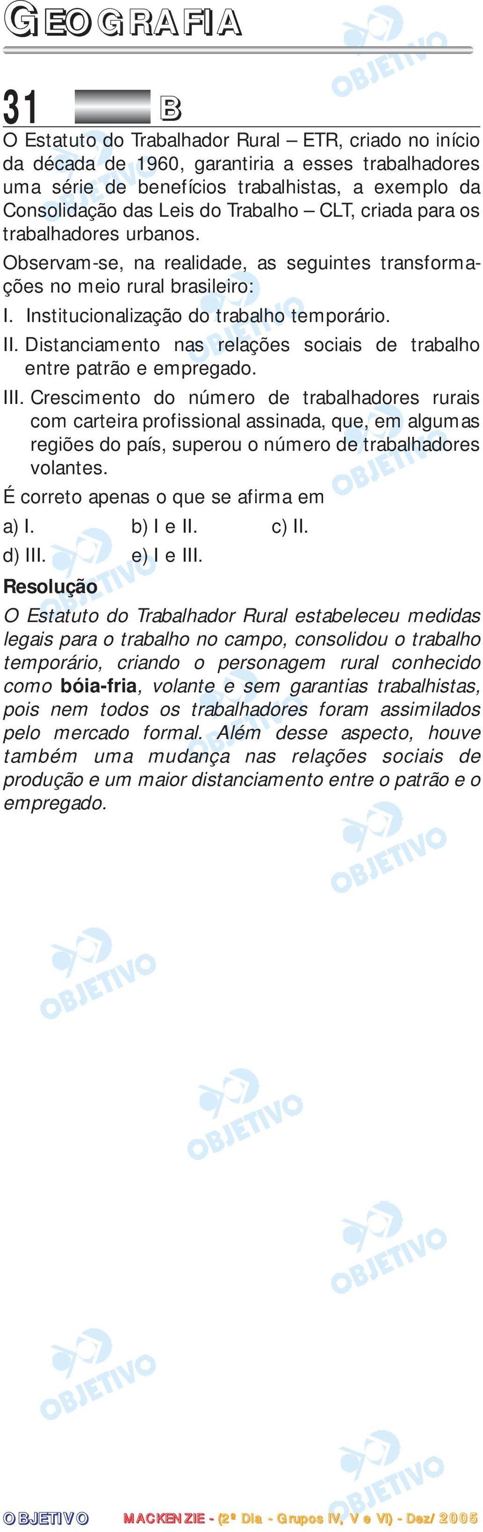 Distanciamento nas relações sociais de trabalho entre patrão e empregado. III.