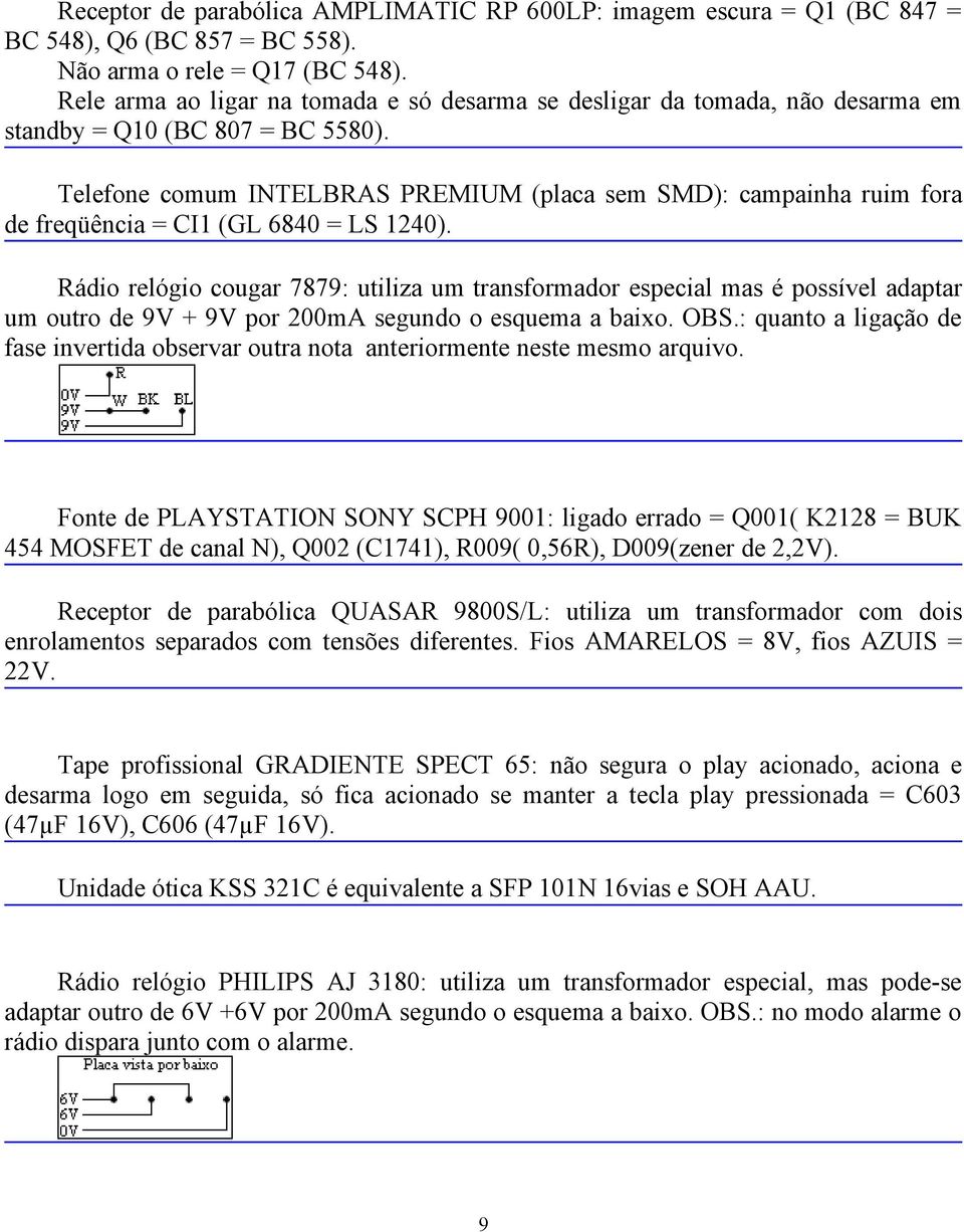 Telefone comum INTELBRAS PREMIUM (placa sem SMD): campainha ruim fora de freqüência = CI1 (GL 6840 = LS 1240).