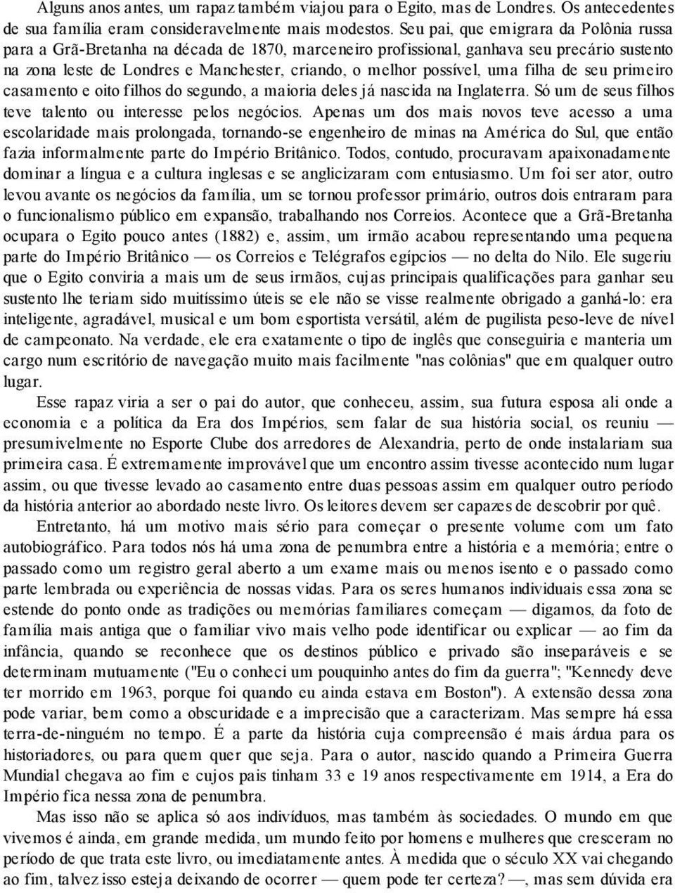 uma filha de seu primeiro casamento e oito filhos do segundo, a maioria deles já nascida na Inglaterra. Só um de seus filhos teve talento ou interesse pelos negócios.