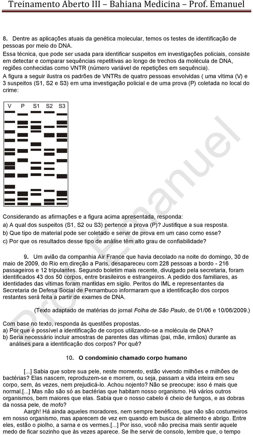 conhecidas como VNTR (número variável de repetições em sequência).