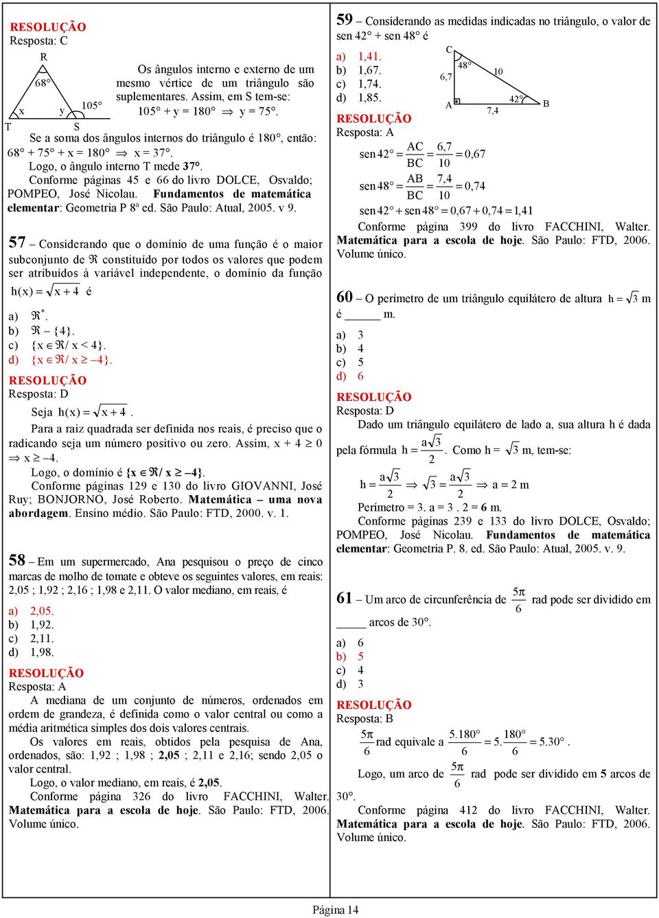 Fundamentos de matemática elementar: Geometria P 8ª ed. São Paulo: Atual, 005. v 9.