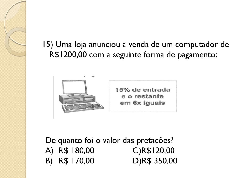 de pagamento: De quanto foi o valor das