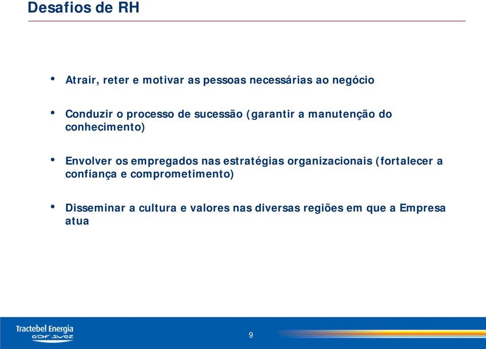 Envolver os empregados nas estratégias organizacionais (fortalecer a confiança