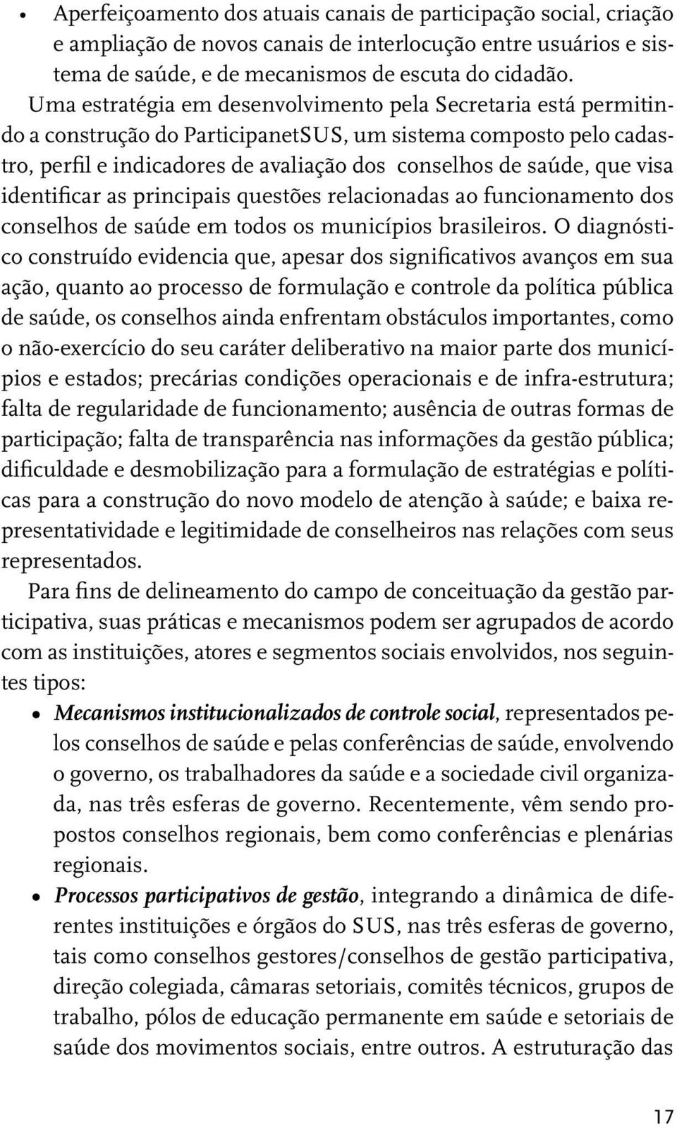 visa identificar as principais questões relacionadas ao funcionamento dos conselhos de saúde em todos os municípios brasileiros.