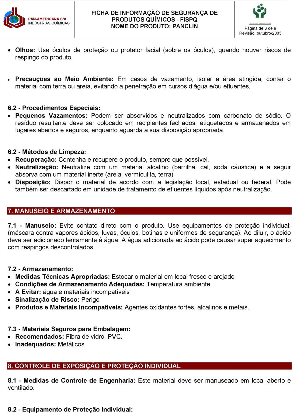 2 - Procedimentos Especiais: Pequenos Vazamentos: Podem ser absorvidos e neutralizados com carbonato de sódio.