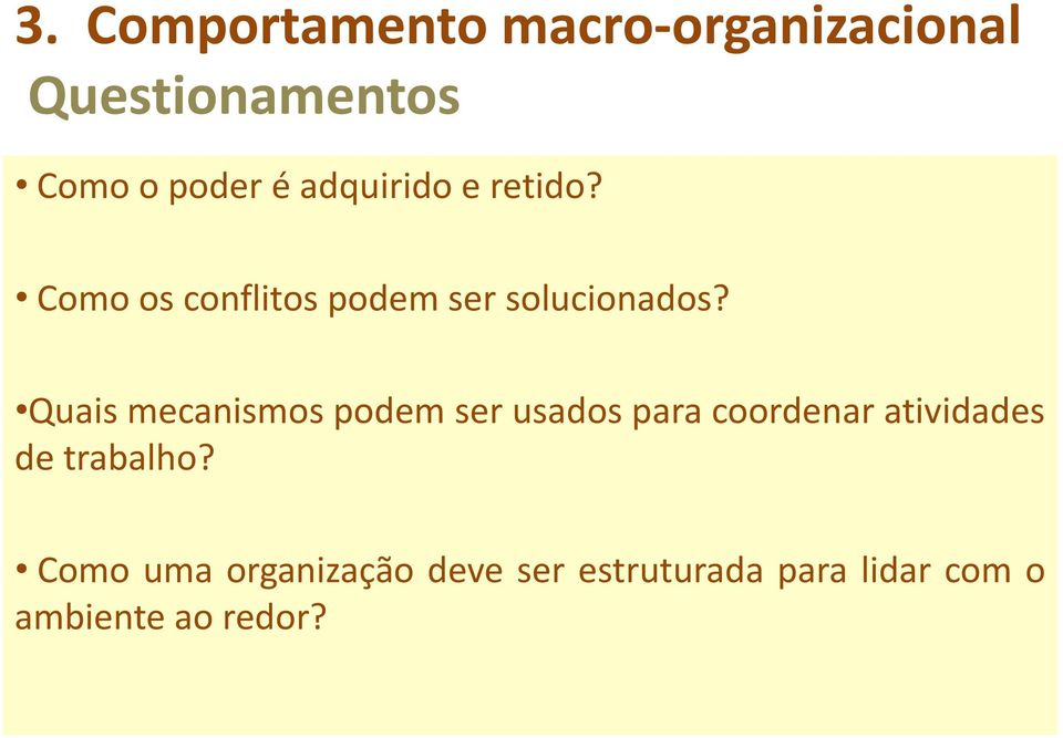 Quais mecanismos podem ser usados para coordenar atividades de