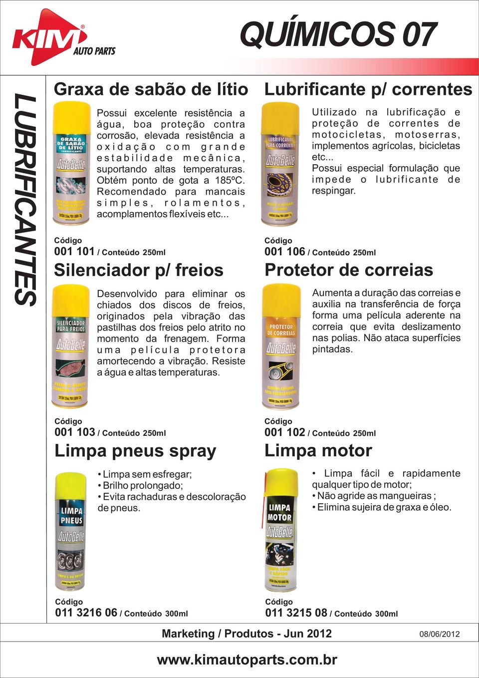 .. 001 101 / Conteúdo 250ml Silenciador p/ freios Desenvolvido para eliminar os chiados dos discos de freios, originados pela vibração das pastilhas dos freios pelo atrito no momento da frenagem.