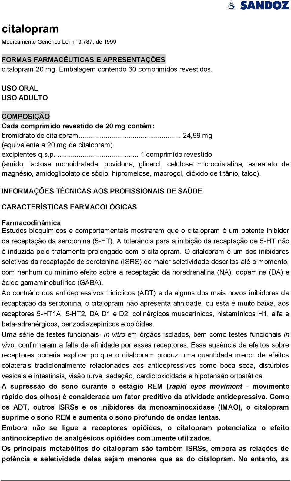 imido revestido de 20 mg contém: bromidrato de citalopr