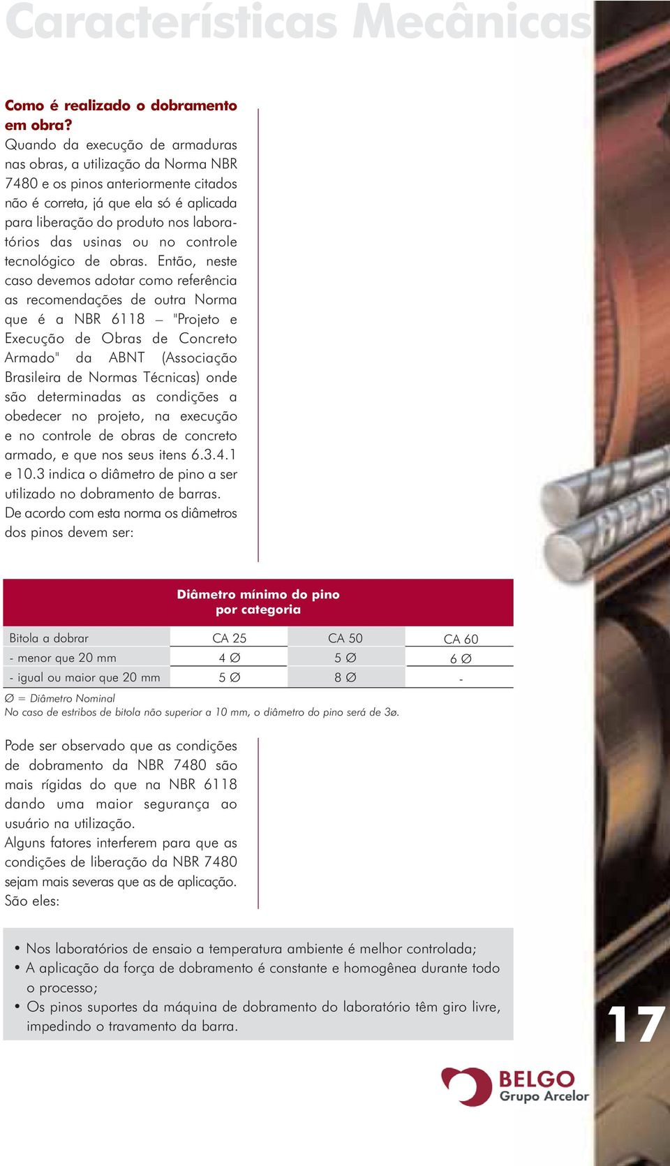 usinas ou no controle tecnológico de obras.