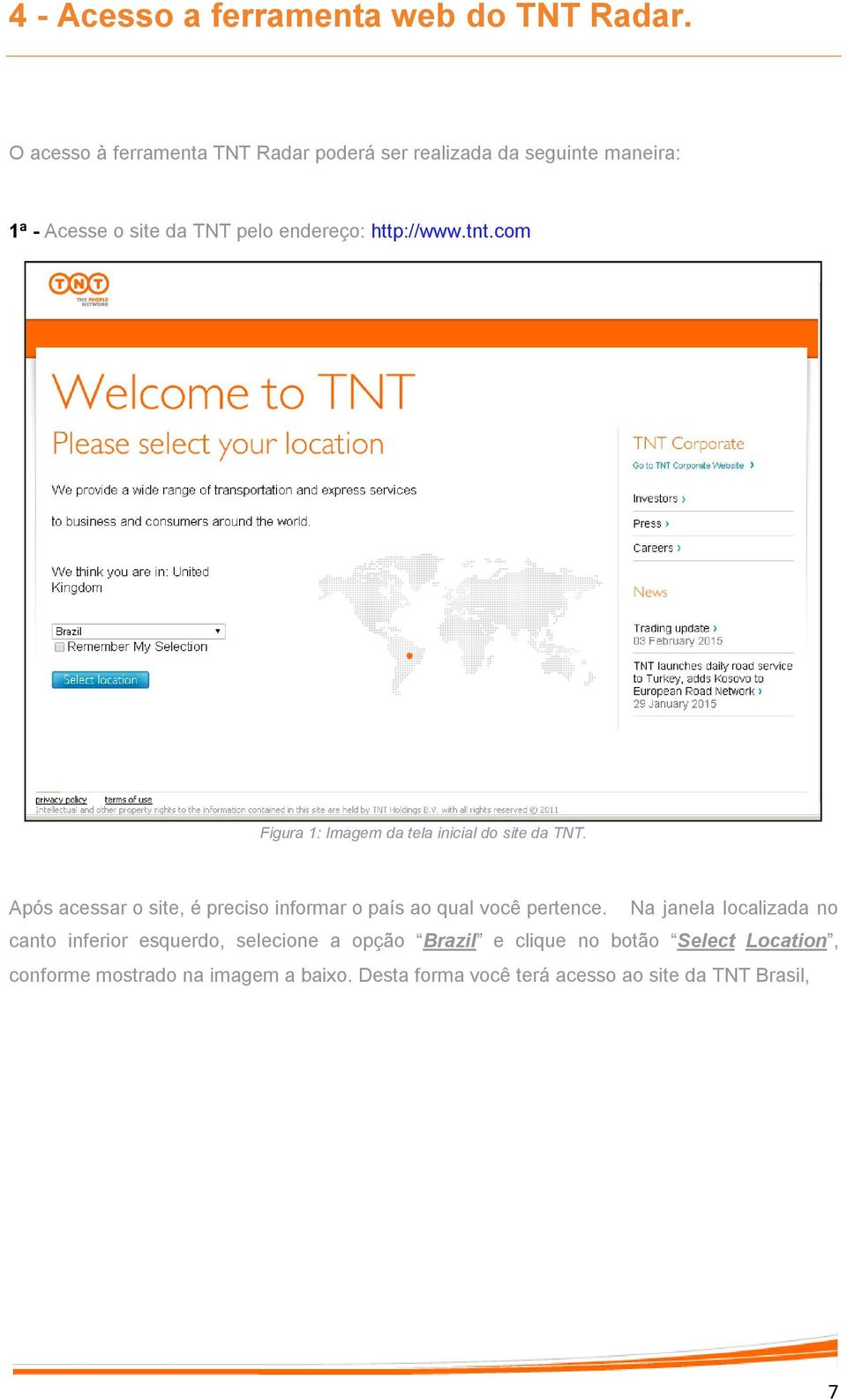 http://www.tnt.com Figura 1: Imagem da tela inicial do site da TNT.
