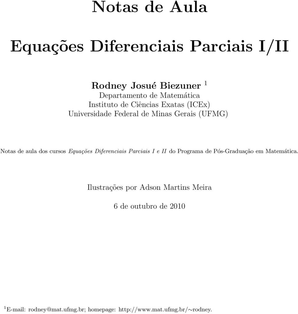 cursos Equações Diferenciais Parciais I e II do Programa de Pós-Graduação em Matemática.