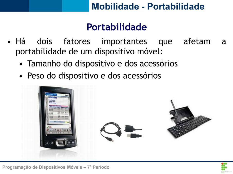 um dispositivo móvel: Tamanho do dispositivo e