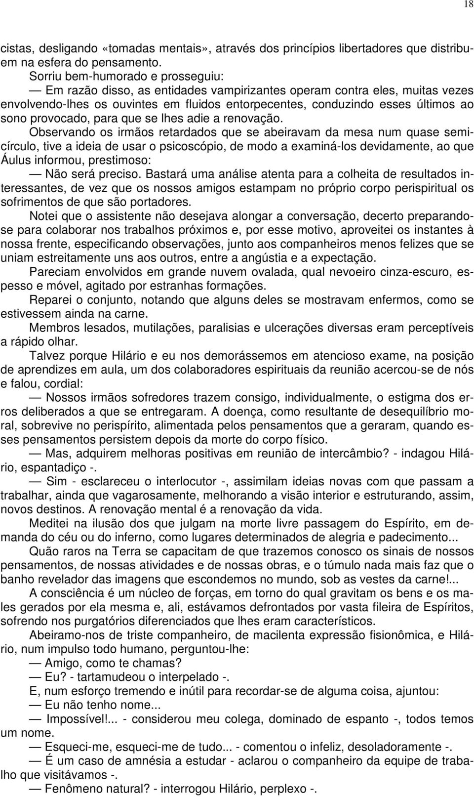 provocado, para que se lhes adie a renovação.