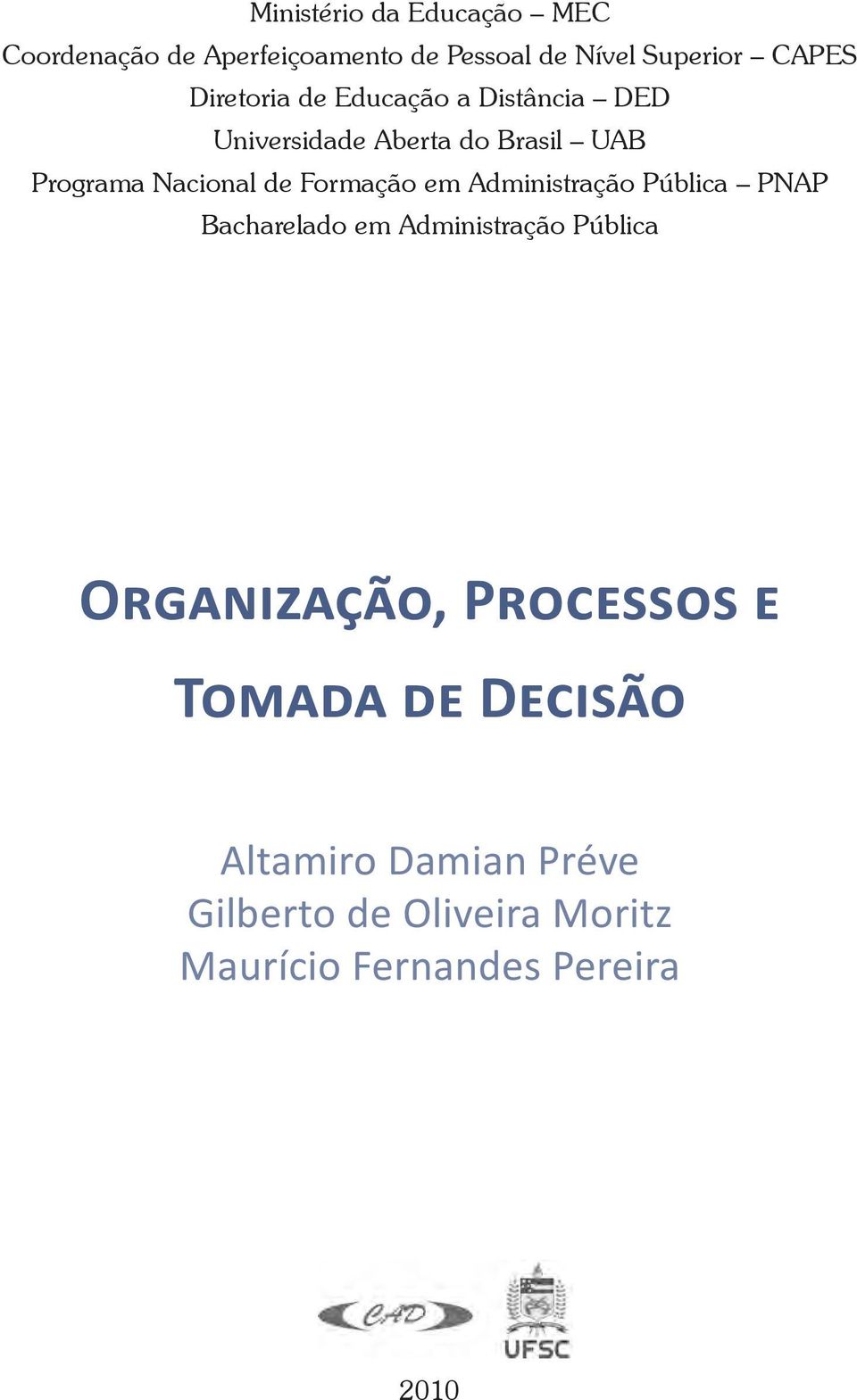 Formação em Administração Pública PNAP Bacharelado em Administração Pública Organização,