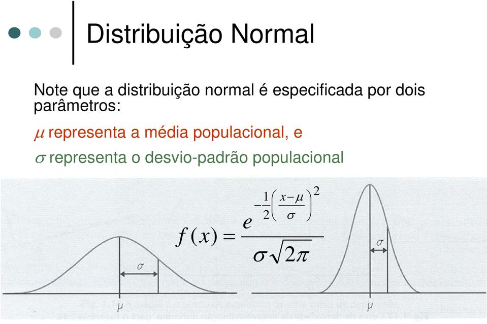 representa a média populacional, e σ representa