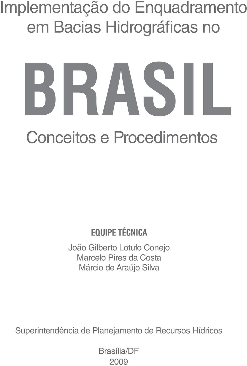 Lotufo Conejo Marcelo Pires da Costa Márcio de Araújo Silva