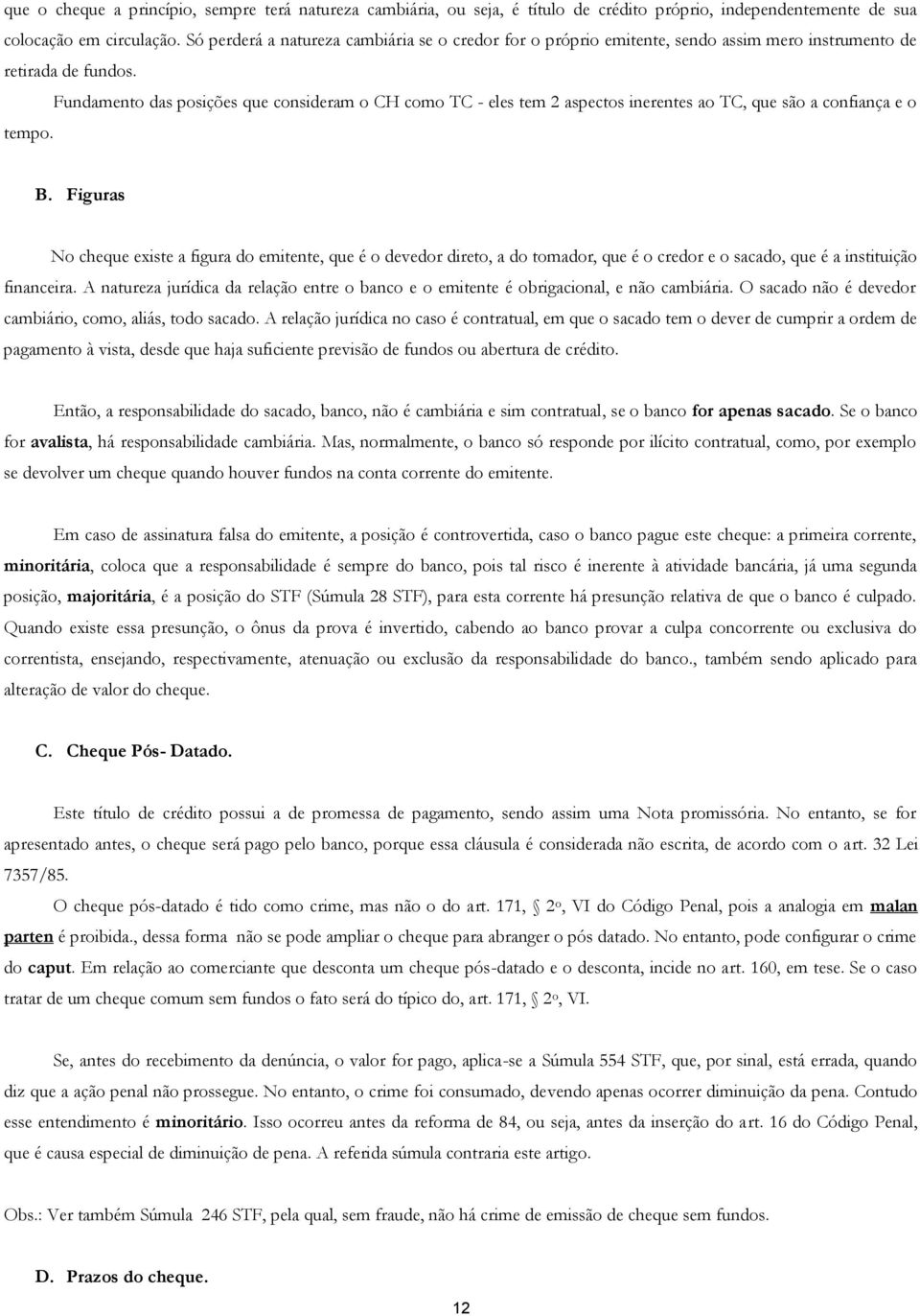 Fundamento das posições que consideram o CH como TC - eles tem 2 aspectos inerentes ao TC, que são a confiança e o tempo. B.