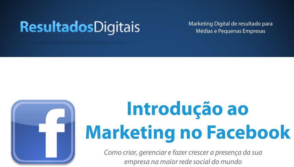 Facebook Como criar, gerenciar e fazer crescer