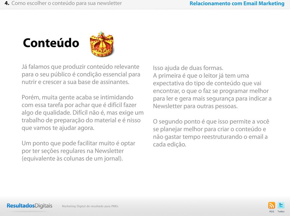 Difícil não é, mas exige um trabalho de preparação do material e é nisso que vamos te ajudar agora.