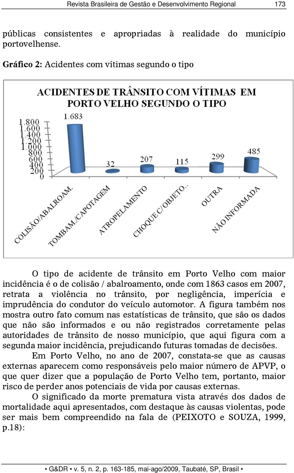 trânsito, por negligência, imperícia e imprudência do condutor do veículo automotor.