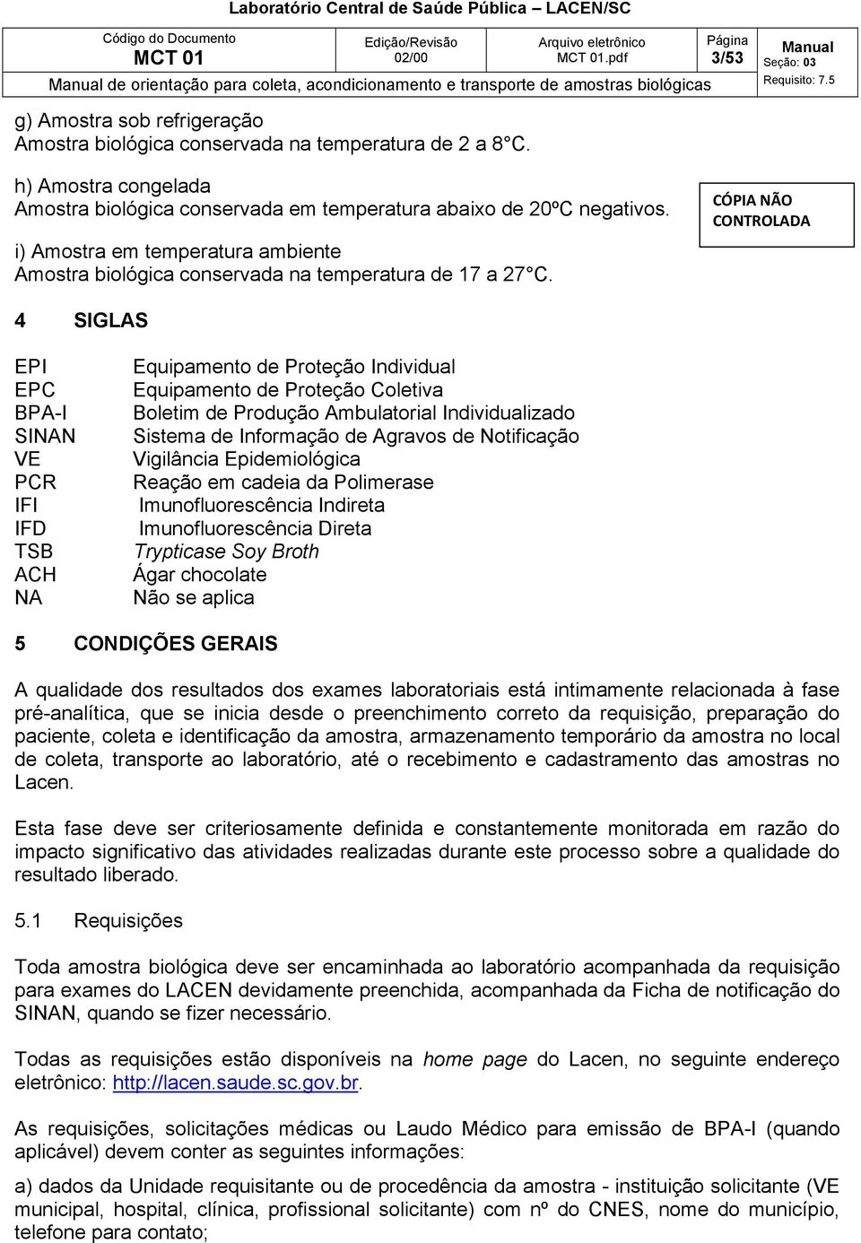 4 SIGLAS EPI EPC BPA-I SINAN VE PCR IFI IFD TSB ACH NA Equipamento de Proteção Individual Equipamento de Proteção Coletiva Boletim de Produção Ambulatorial Individualizado Sistema de Informação de