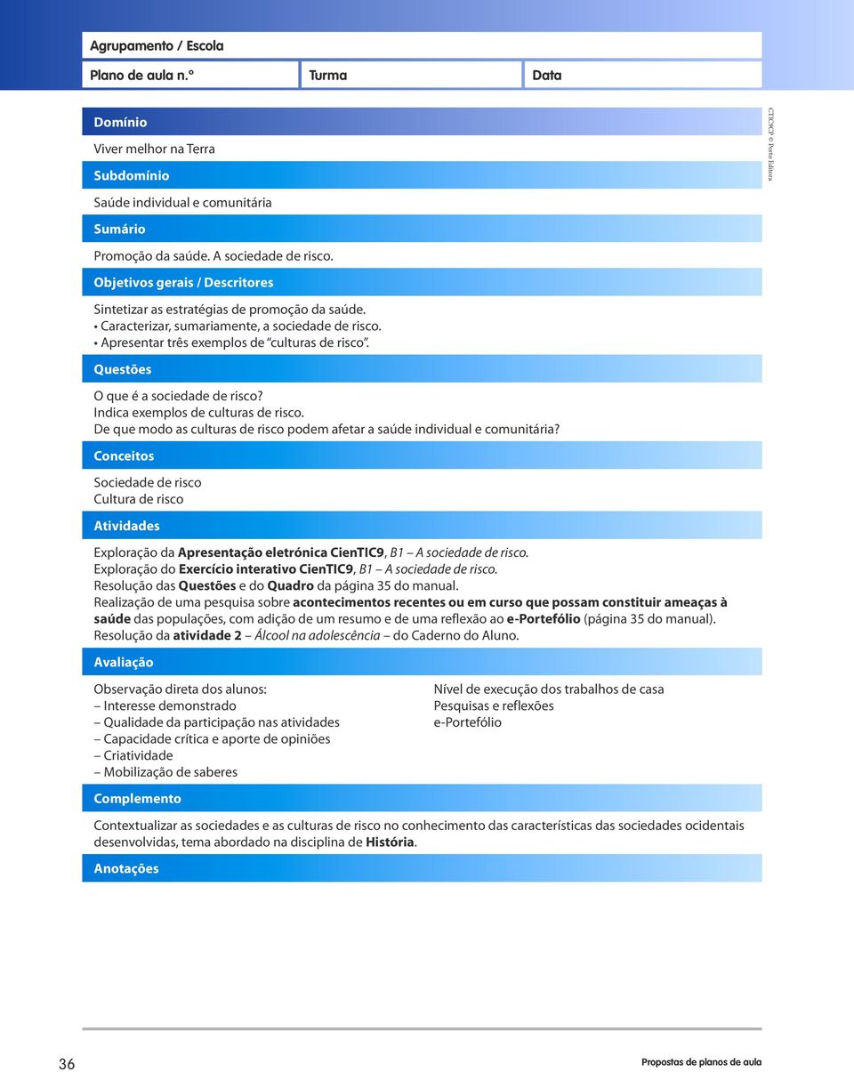 Sociedade de risco Cultura de risco Exploração da Apresentação eletrónica CienTIC9, B1 A sociedade de risco. Exploração do Exercício interativo CienTIC9, B1 A sociedade de risco.