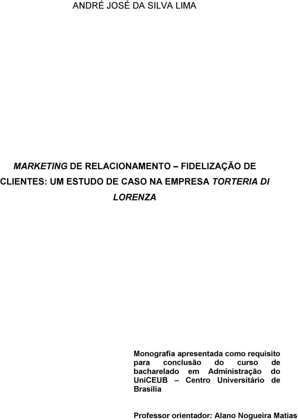 apresentada como requisito para conclusão do curso de bacharelado em