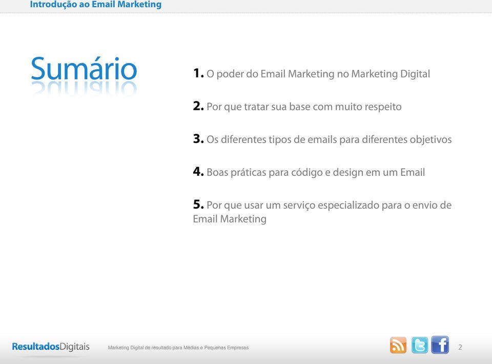 Os diferentes tipos de emails para diferentes objetivos 4.