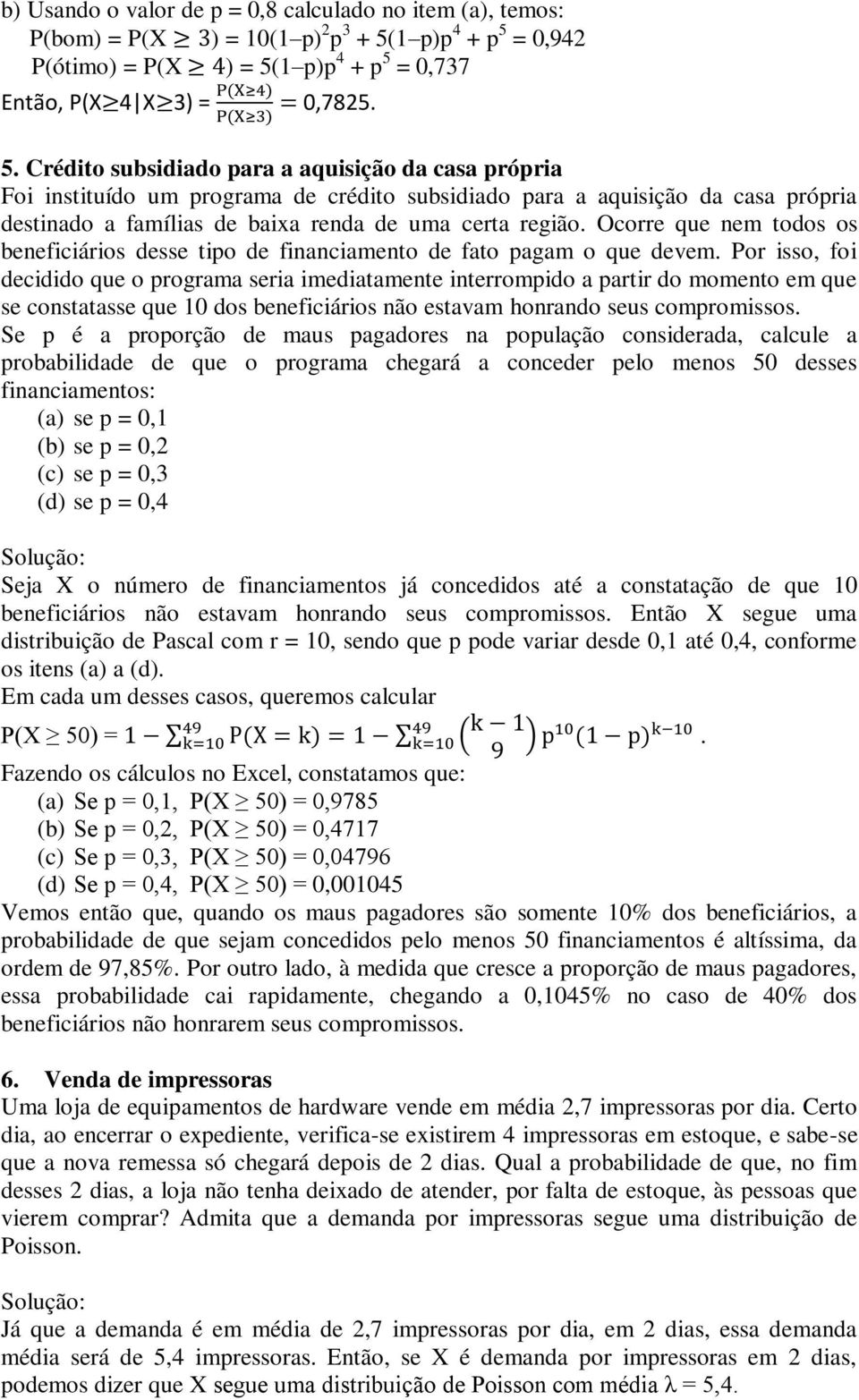 = 0,942 P(ótimo) = P(X ) = 5(