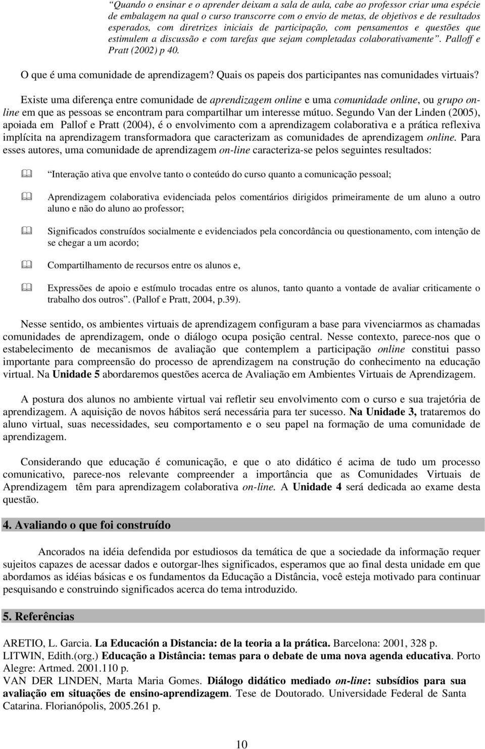 O que é uma comunidade de aprendizagem? Quais os papeis dos participantes nas comunidades virtuais?