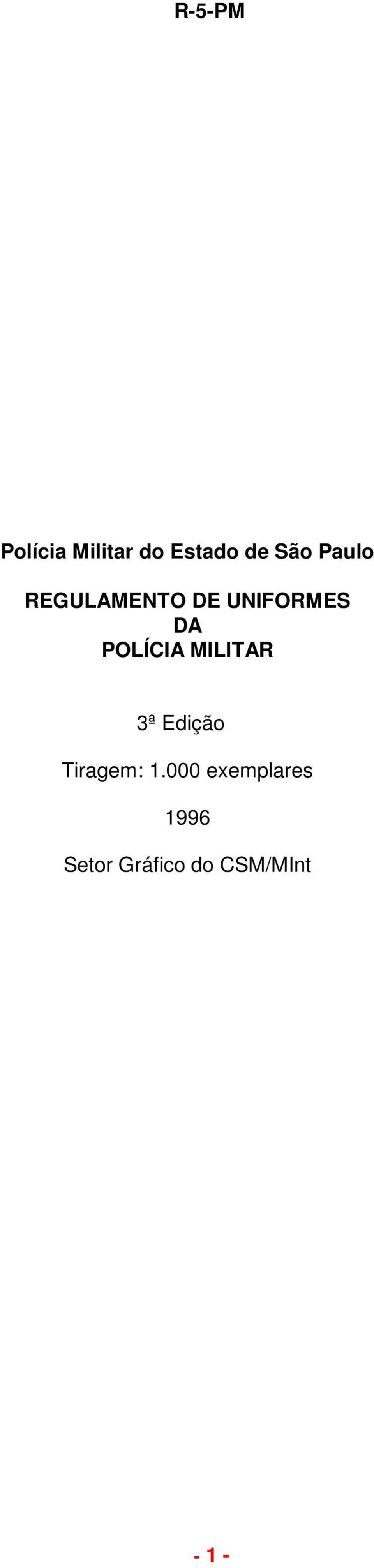 POLÍCIA MILITAR 3ª Edição Tiragem: 1.